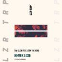 Tim Klein & Jean The Hero - Never Lose (feat. Jean The Hero) (Flo.Von Remix)