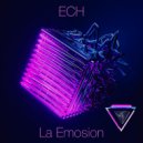 Ech - La Emosion