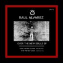 Raul Alvarez - Over The New Souls (Original Mix)