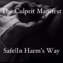 The Culprit Manifest - Safe|In Harm's Way