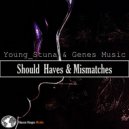 Young_Stuna & Genes Music - Should Haves & Mismatches