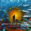 Breathe Of My Leaves - Glowing Pacific