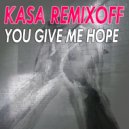 Kasa Remixoff - You give me hope (Raio Edit)