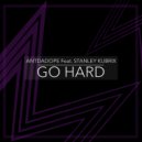 ANTDADOPE & Stanley Kubrix - Go Hard (feat. Stanley Kubrix)