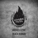 Andres Cetre - Black Human