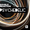 Double Reaktion - Psychedelic