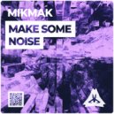MikMak - Make Some Noise