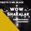 TIESTO X MR.BLACK - WOWshakalak