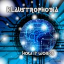 Klaustrophobia - How It Works (Schubrakete Edit)