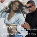 George Michael vs Beyonce ft. Sean Paul - Baby Boy Freedom