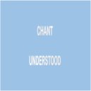 Chant - Understood (Original Mix)