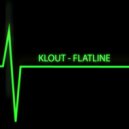 KLOUT - FLATLINE