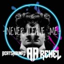 BeatsHoundz & Rehel Music & Ahmet Aydın - Never Leave Me