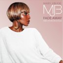 Mary J Blige - Fade Away