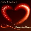 Mr. E Double V - Elements of Love