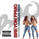 Breyon FPMG & Charles Reed - Bad Bitches (feat. Charles Reed)