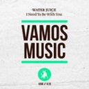 Water Juice - I Need to Be with You (Francesco Gomez Remix)