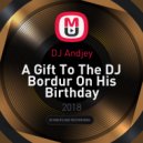 DJ Andjey - A Gift To The DJ Bordur On His Birthday