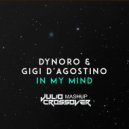 Dynoro And Gigi D\'Agostino - In My Mind (Julio Crossover Mashup) (2018)