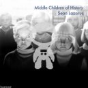 Sean Lazarus - Middle Children of History