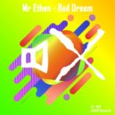 Mr Ethan - Bad Dream (Original Mix)