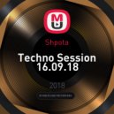 Shpota - Techno Session 16.09.18