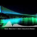 Seeb ft. Neev - Breathe (Ozan Kaya Remix) ()