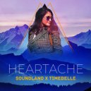Soundland x Timebelle - Heartache (Original)