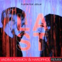 Platon feat. Joolay - Last (Vadim Adamov & Hardphol Remix)