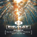 Eva Scolaro & Steen Thottrup - Don\'t Tell Me No (Murat Ozturk Remix)
