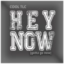 Cool TLC - Hey Now