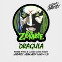 Rob Zombie & Robbie Rivera & Mamba & Deni Knight - Dragula (Andrey Abramov Mash Up)