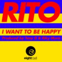 RITO & Toney D & Riky Mura - I Want To Be Happy
