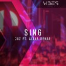 Jaz & Alina Renae - Sing (feat. Alina Renae)