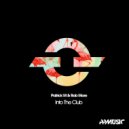Patrick M & Rob More - Into The Club (Less Vox Edit)