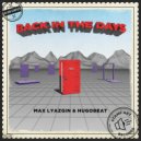 Max Lyazgin & Hugobeat - Back in the Days
