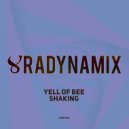 Yell Of Bee - Shaking