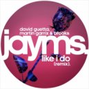 David Guetta, Martin Garrix & Brooks - Like I Do