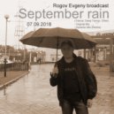 Rogov Evgeny broadcast - September rain