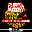 Playful & Noisy - Start The Game