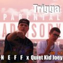 Quiet Kid Joey & NEFF - Trigga (feat. NEFF)