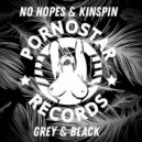 No Hopes & Kinspin - Grey & Black