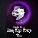 Steele Miles - Run the Trap