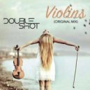 Double Shot - Violins