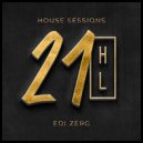Edi Zerg - 21 Hl House Sessions