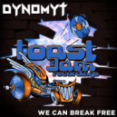 Dynomyt - We Can Break Free