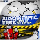 Algorithmic Funk - Listen To The Rhythm