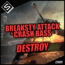 Crash Bass & Breaksty Attack - Destroy