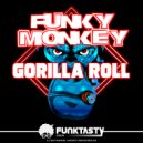Funky Monkey (SP) - Gorilla Roll