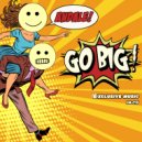 GO BIG! - ANDALE!